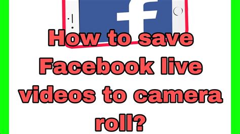 How to Save a Live Video from Facebook: A Comprehensive Guide